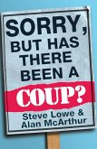 Sorry, But Has There Been a Coup (eBook, ePUB)
