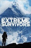 Extreme Survivors: 60 of the World's Most Extreme Survival Stories (eBook, ePUB)