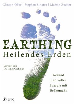 Earthing - Heilendes Erden (eBook, ePUB) - Ober, Clinton; Sinatra, Stephen; Zucker, Martin