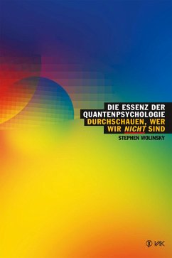 Die Essenz der Quantenpsychologie (eBook, ePUB) - Wolinsky, Stephen