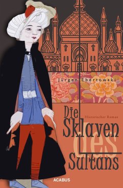 Die Sklaven des Sultans (eBook, ePUB) - Ebertowski, Jürgen