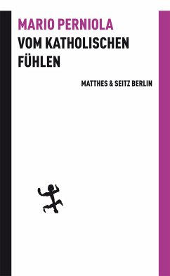 Vom katholischen Fühlen (eBook, ePUB) - Perniola, Mario