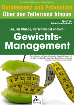 Gewichts-Management: Quintessenz und Prävention (eBook, ePUB) - Kusztrich, Imre; Fauteck, Jan-Dirk