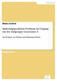 Marketingspezifische Probleme im Umgang mit der Zielgruppe Generation X (eBook, PDF)