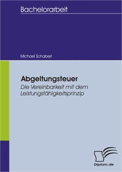 Abgeltungsteuer: Die Vereinbarkeit mit dem Leistungsfähigkeitsprinzip (eBook, PDF) - Schaberl, Michael