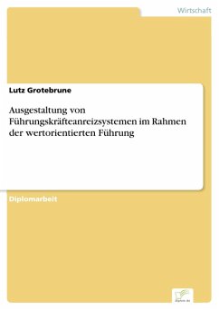 Ausgestaltung von Führungskräfteanreizsystemen im Rahmen der wertorientierten Führung (eBook, PDF) - Grotebrune, Lutz