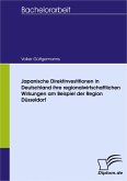 Japanische Direktinvestitionen in Deutschland ihre regionalwirtschaftlichen Wirkungen am Beispiel der Region Düsseldorf (eBook, PDF)