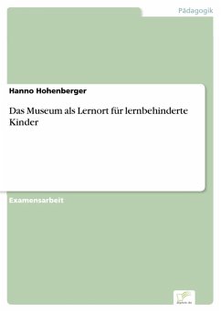 Das Museum als Lernort für lernbehinderte Kinder (eBook, PDF) - Hohenberger, Hanno