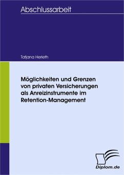 Möglichkeiten und Grenzen von privaten Versicherungen als Anreizinstrumente im Retention-Management (eBook, PDF) - Herleth, Tatjana