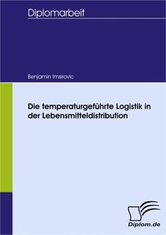 Die temperaturgeführte Logistik in der Lebensmitteldistribution (eBook, PDF) - Imsirovic, Benjamin