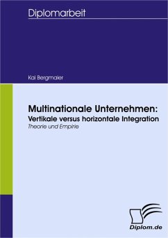 Multinationale Unternehmen: Vertikale versus horizontale Integration (eBook, PDF) - Bergmaier, Kai