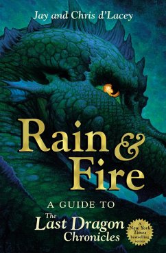 Rain and Fire: A Guide to the Last Dragon Chronicles (eBook, ePUB) - d'Lacey, Chris; D'Lacey, Jay