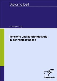 Rohstoffe und Rohstoffderivate in der Portfoliotheorie (eBook, PDF) - Lang, Christoph