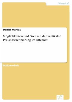 Möglichkeiten und Grenzen der vertikalen Preisdifferenzierung im Internet (eBook, PDF) - Mahlau, Daniel