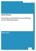 Konzeption und Realisation eines Weblogs für die MWB Mannheim (eBook, PDF) Konzeption und Realisation eines Weblogs für die MWB Mannheim (eBook, PDF)