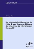 Der Beitrag der Spieltheorie und der Public-Choice-Theorie zur Erklärung der Entwicklung der internationalen Klimapolitik (eBook, PDF)