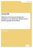 Migration in Europa am Beispiel der Integration von türkischen Bürgern in der Bundesrepublik Deutschland (eBook, PDF)