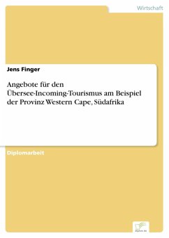 Angebote für den Übersee-Incoming-Tourismus am Beispiel der Provinz Western Cape, Südafrika (eBook, PDF) - Finger, Jens