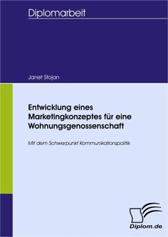 Entwicklung eines Marketingkonzeptes für eine Wohnungsgenossenschaft (eBook, PDF) - Stojan, Janet