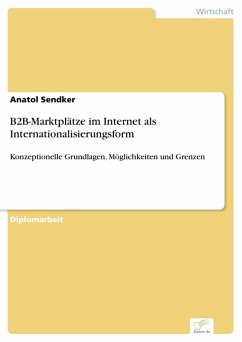 B2B-Marktplätze im Internet als Internationalisierungsform (eBook, PDF) - Sendker, Anatol