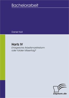 Hartz IV - Erfolgreiche Arbeitsmarktreform oder totaler Misserfolg? (eBook, PDF) - Noll, Daniel
