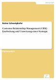 Customer Relationship Management (CRM): Erarbeitung und Umsetzung einer Strategie (eBook, PDF)