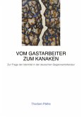 Vom Gastarbeiter zum Kanaken