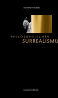 Philosophischer Surrealismus - Hogrebe, Wolfram
