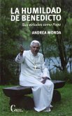 La humildad de Benedicto: sus virtudes como Papa La humildad de Benedicto: sus virtudes como Papa
