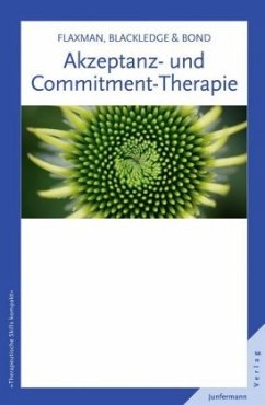 Akzeptanz- und Commitment-Therapie - Flaxman, Paul E.;Blackledge, John T.;Bond, Frank W.