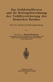 Das Gefahrtarifwesen und die Beitragsberechnung der Unfallversicherung des Deutschen Reiches