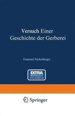 Versuch einer Geschichte der Gerberei - Stickelberger, Emanuel