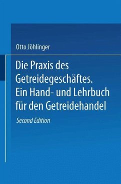 Die Praxis des Getreidegeschäftes - Jöhlinger, Otto;Ewer, Erich