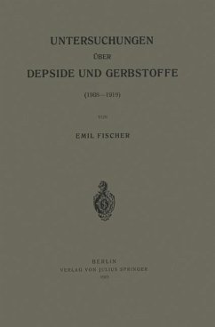 Untersuchungen über Depside und Gerbstoffe (1908¿1919) - Fischer, Emil