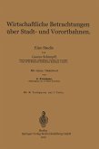 Wirtschaftliche Betrachtungen über Stadt- und Vorortbahnen