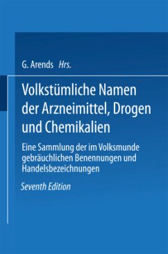 Volkstümliche Namen der Arzneimittel, Drogen und Chemikalien - Holfert, Johann;Arends, Georg;Holfert-Arends, NA