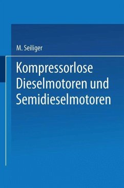 Kompressorlose Dieselmotoren und Semidieselmotoren - Seiliger, Myron