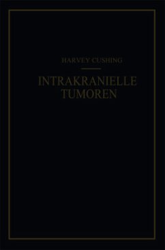 Intrakranielle Tumoren - Cushing, Harvey;Kessel, F. K.