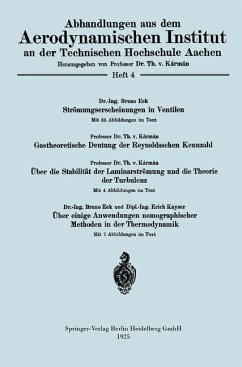 Strömungserscheinungen in Ventilen/Gastheoretische Deutung der Reynoldsschen Kennzahl/Über die Stabilität der Laminarströmung und die Theorie der Turbulenz/Über einige Anwendungen nomographischer Methoden in der Thermodynamik - Eck, Bruno;VonKármán, Theodore