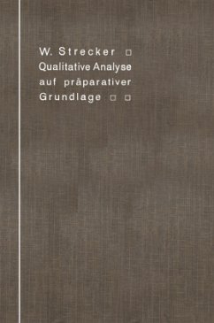 Qualitative Analyse auf präparativer Grundlage - Strecker, Wilhelm