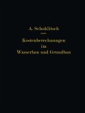 Kostenberechnungen im Wasserbau und Grundbau Kostenberechnungen im Wasserbau und Grundbau