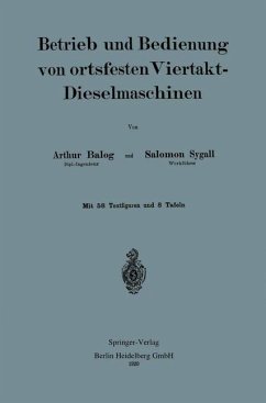 Betrieb und und Bedienung von ortsfesten Viertakt-Dieselmaschinen - Balog, Arthur;Sygall, Salomon