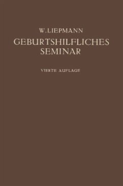 Das Geburtshilfliche Seminar - Liepmann, Wilhelm