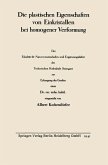 Die plastischen Eigenschaften von Einkristallen bei homogener Verformung