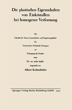 Die plastischen Eigenschaften von Einkristallen bei homogener Verformung - Knochendörfer, Albert