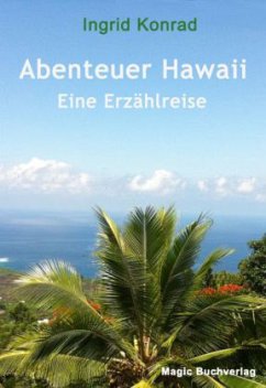 Abenteuer Hawaii - Eine Erzählreise - Konrad, Ingrid