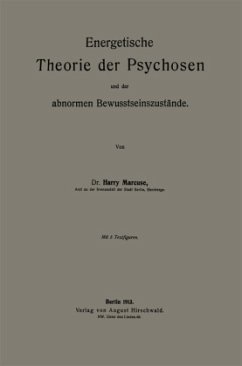 Energetische Theorie der Psychosen und der abnormen Bewusstseinszustände - Marcuse, Harry