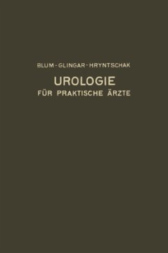 Urologie und ihre Grenzgebiete - Blum, Victor;Glingar, Alois;Hryntschak, Theodor