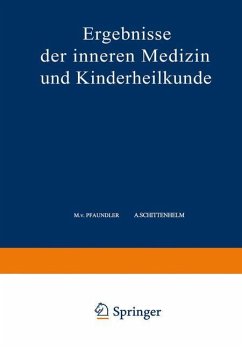 Ergebnisse der Inneren Medizin und Kinderheilkunde - Pfaundler, M. v.;Schittenhelm, A.