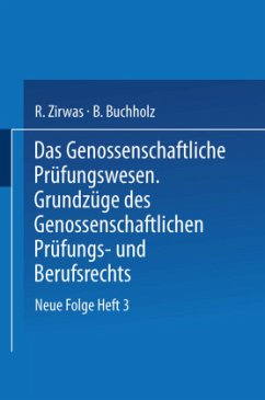 Das Genossenschaftliche Prüfungswesen. Grundzüge des Genossenschaftlichen Prüfungs- und Berufsrechts - Zirwas, R.;Buchholz, B.